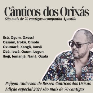 MATERIAL 7 – CANTICOS DOS ORIXÁS EDIÇÃO ESPECIAL - Áudio acompanha apostila